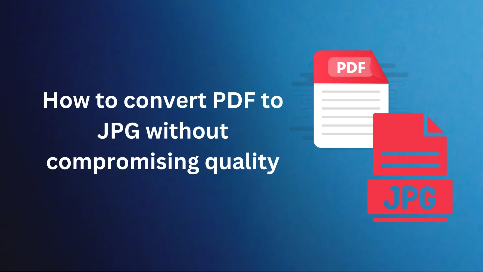 How to convert PDF to JPG without compromising quality